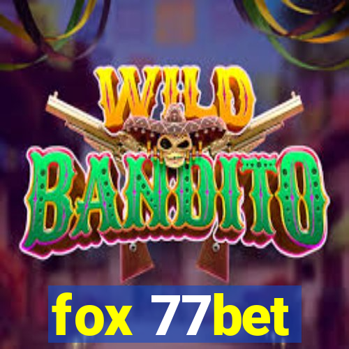 fox 77bet